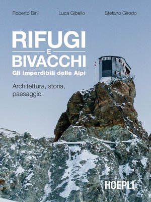 cover image of Rifugi e bivacchi. Gli imperdibili delle Alpi